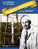 Robert Goddard and the Rocket