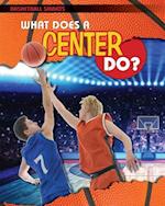 What Does a Center Do?