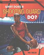 What Does a Shooting Guard Do?