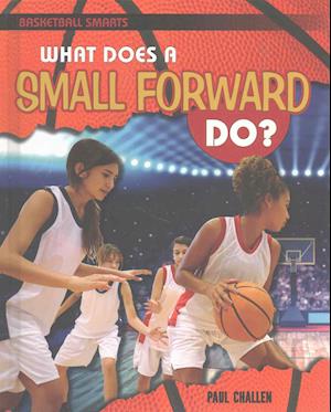 What Does a Small Forward Do?