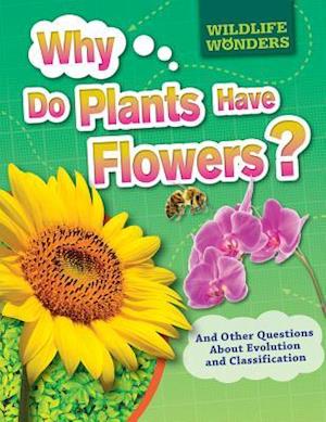 Why Do Plants Have Flowers?