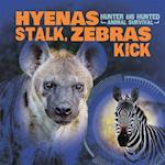 Hyenas Stalk, Zebras Kick