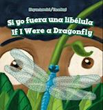 Si Yo Fuera Una Libelula / If I Were a Dragonfly