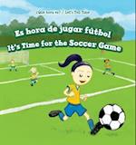 Es Hora de Jugar Futbol / It's Time for the Soccer Game