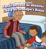 Ayudo En Casa de Abuelito / I Help at Grandpa's House