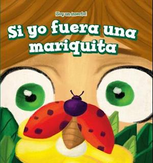 Si Yo Fuera Una Mariquita (If I Were a Ladybug)