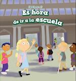 Es Hora de IR a la Escuela (It's Time for School)