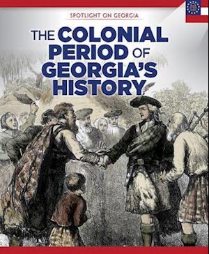 The Colonial Period of Georgia's History