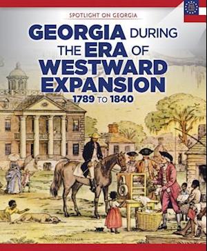 Georgia During the Era of Westward Expansion