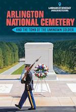 Arlington National Cemetery and the Tomb of the Unknown Soldier