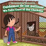 Cuidamos de Los Pollos / We Take Care of the Chickens