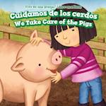 Cuidamos de Los Cerdos / We Take Care of the Pigs