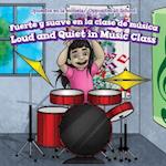 Fuerte y Suave En La Clase de Musica / Loud and Quiet in Music Class