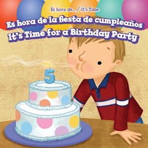 Es Hora de la Fiesta de Cumpleanos / It's Time for a Birthday Party