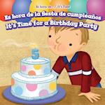 Es Hora de la Fiesta de Cumpleanos / It's Time for a Birthday Party