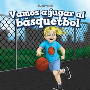Vamos a Jugar Al Basquetbol (Let's Play Basketball)