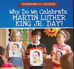 Why Do We Celebrate Martin Luther King Jr. Day?