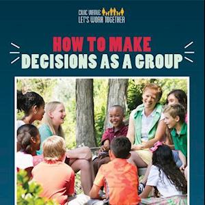 How to Make Decisions as a Group