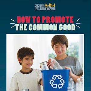 How to Promote the Common Good