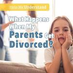 What Happens When My Parents Get Divorced?