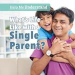 What's Life Like with a Single Parent?
