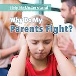 Why Do My Parents Fight?