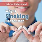 Why Is Smoking Bad for Me?