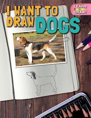 I Want to Draw Dogs