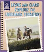 Lewis and Clark Explore the Louisiana Territory
