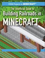 Unofficial Guide to Building Railroads in Minecraft(R)