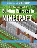 The Unofficial Guide to Building Railroads in Minecraft