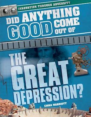 Did Anything Good Come Out of the Great Depression?