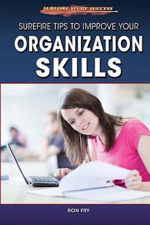 Surefire Tips to Improve Your Organization Skills