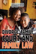 Divorce, Family Court, and Family Law