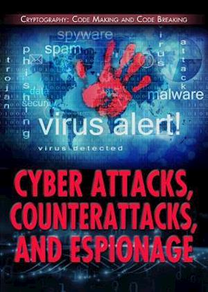 Cyber Attacks, Counterattacks, and Espionage