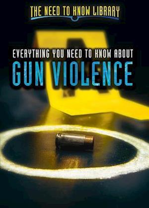 Everything You Need to Know about Gun Violence