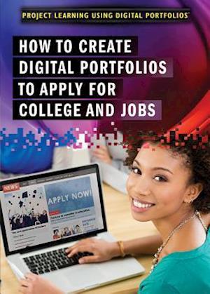 How to Create Digital Portfolios to Apply for College and Jobs