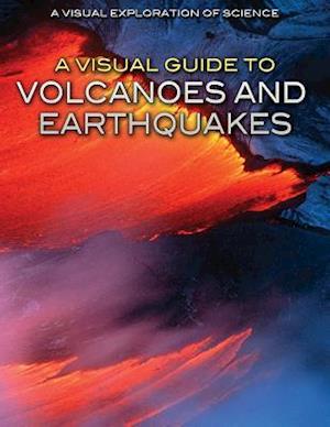 A Visual Guide to Volcanoes and Earthquakes