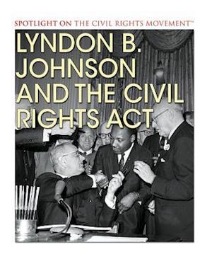 Lyndon B. Johnson and the Civil Rights ACT