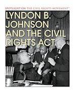 Lyndon B. Johnson and the Civil Rights ACT