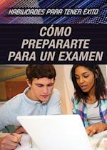 Cómo Prepararte Para Un Examen (Strengthening Test Preparation Skills)