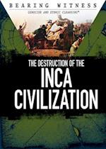 The Destruction of the Inca Civilization