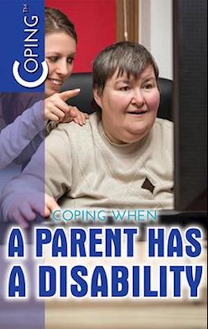 Coping When a Parent Has a Disability