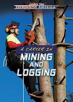 A Career in Mining and Logging