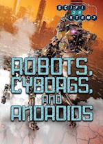 Robots, Cyborgs, and Androids