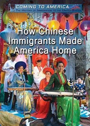 How Chinese Immigrants Made America Home