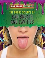 Gross Science of Bad Breath and Cavities