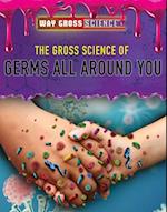 Gross Science of Germs All Around You