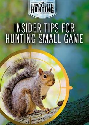 Insider Tips for Hunting Small Game