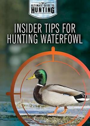 Insider Tips for Hunting Waterfowl